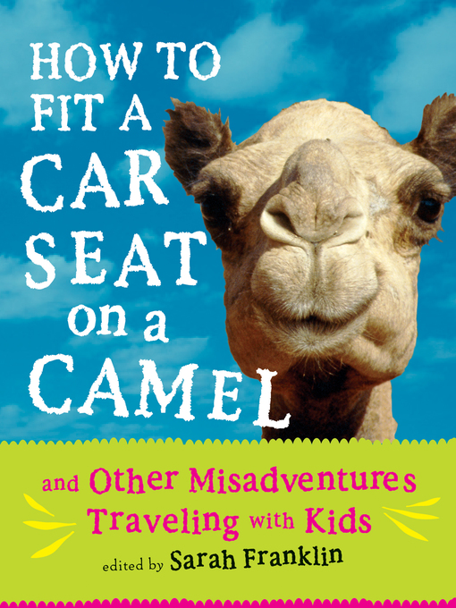 Title details for How to Fit a Car Seat on a Camel by Sarah Franklin - Wait list